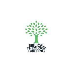 Biblical Theology Briefing Podcast
