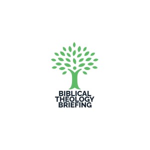 Biblical Theology Briefing cover art